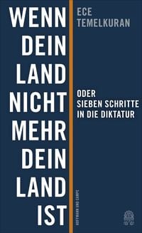 Produktbild: Wenn dein Land nicht mehr dein Land ist oder Sieben Schritte in die Diktatur