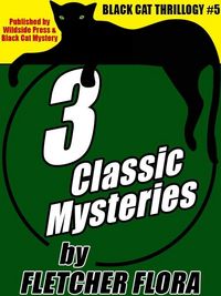 Produktbild: Black Cat THRILLOGY #5: 3 Classic Stories by Fletcher Flora