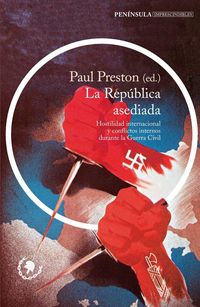 Produktbild: La Rep&uacute;blica asediada : hostilidad internacional y conflictos internos durante la Guerra Civil