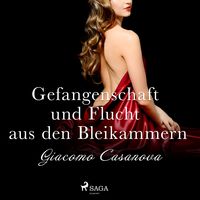 Produktbild: Gefangenschaft und Flucht aus den Bleikammern (Ungek&uuml;rzt)