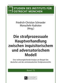 Produktbild: Die strafprozessuale Hauptverhandlung zwischen inquisitorischem und adversatorischem Modell