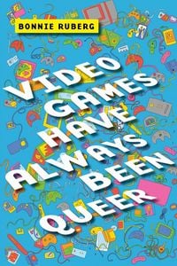 Produktbild: Video Games Have Always Been Queer