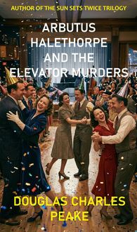 Produktbild: Arbutus Halethorpe and the Elevator Murders (The Arbutus Halethorpe Mysteries, #3)