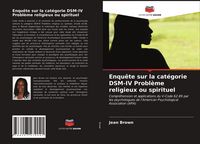 Produktbild: Enqu&ecirc;te sur la cat&eacute;gorie DSM-IV Probl&egrave;me religieux ou spirituel