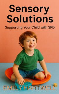 Produktbild: Sensory Solutions, Supporting Your Child With SPD