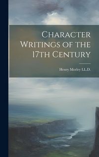 Produktbild: Character Writings of the 17th Century