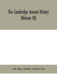 Bild vom Artikel The Cambridge ancient history (Volume III) vom Autor J. B. Bury
