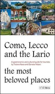 Produktbild: Como, Lecco and the Lario. Most beloved places. A gastronomic and cultural guide for tourists