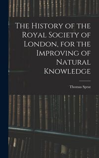 Produktbild: The History of the Royal Society of London, for the Improving of Natural Knowledge