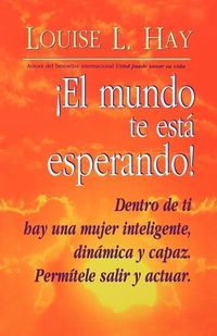 Produktbild: El Mundo Te Esta Esperando = Empowering Women