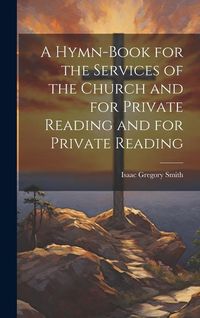 Produktbild: A Hymn-Book for the Services of the Church and for Private Reading and for Private Reading