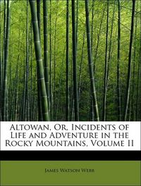 Produktbild: Webb, J: Altowan, Or, Incidents of Life and Adventure in the