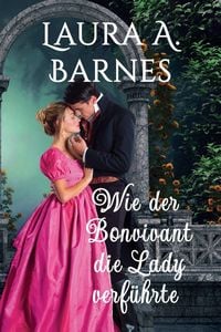 Produktbild: Wie der Bonvivant die Lady verf&uuml;hrte