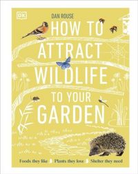Produktbild: How to Attract Wildlife to Your Garden