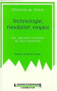 Produktbild: Technologie, flexibilit&eacute;, emploi