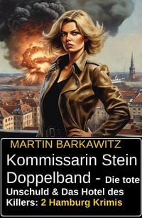 Produktbild: Kommissarin Stein Doppelband - Die tote Unschuld & Das Hotel des Killers: 2 Hamburg Krimis