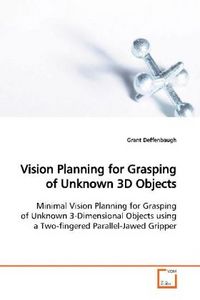 Produktbild: Deffenbaugh, G: Vision Planning for Grasping of Unknown 3D O