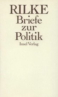 Bild vom Artikel Briefe zur Politik vom Autor Rainer Maria Rilke