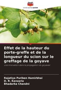 Produktbild: Effet de la hauteur du porte-greffe et de la longueur du scion sur le greffage de la goyave