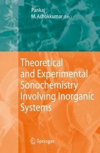 Produktbild: Theoretical and Experimental Sonochemistry Involving Inorganic Systems