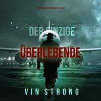 Produktbild: Der Einzige &Uuml;berlebende (Ein Alex Hawkins Action-Thriller - Buch 1)