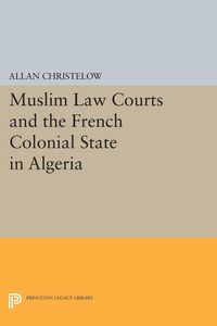 Produktbild: Muslim Law Courts and the French Colonial State in Algeria