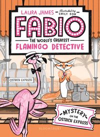 Produktbild: Fabio the World's Greatest Flamingo Detective: Mystery on the Ostrich Express