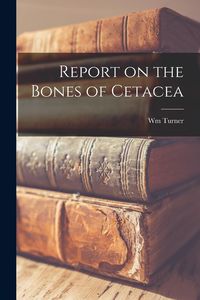 Produktbild: Report on the Bones of Cetacea
