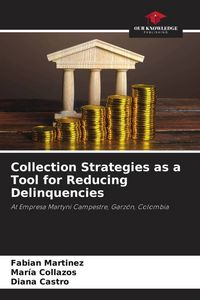 Produktbild: Collection Strategies as a Tool for Reducing Delinquencies