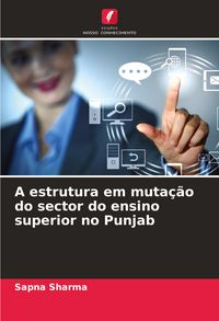 Produktbild: A estrutura em muta&ccedil;&atilde;o do sector do ensino superior no Punjab