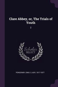 Produktbild: Clare Abbey, or, The Trials of Youth