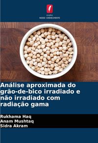 Produktbild: An&aacute;lise aproximada do gr&atilde;o-de-bico irradiado e n&atilde;o irradiado com radia&ccedil;&atilde;o gama