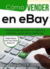 Produktbild: C&oacute;mo vender en eBay: Crea una segunda fuente de ingresos y comienza a ganar dinero desde casa