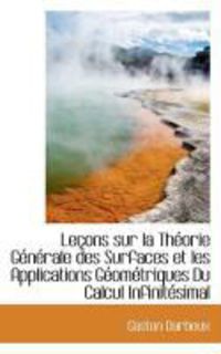 Produktbild: Le Ons Sur La Th Orie G N Rale Des Surfaces Et Les Applications G Om Triques Du Calcul Infinit Simal