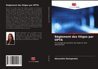 Produktbild: R&egrave;glement des litiges par OPTA