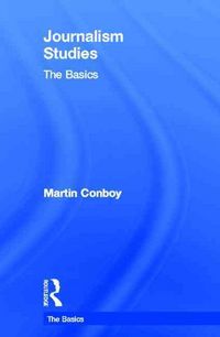 Produktbild: Conboy, M: Journalism Studies: The Basics