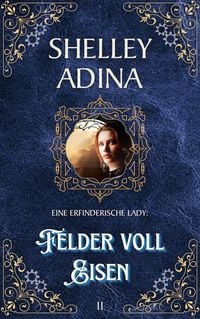 Produktbild: Felder voll Eisen (EINE ERFINDERISCHE LADY, #11)