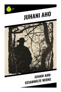 Produktbild: Juhani Aho: Gesammelte Werke