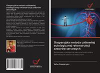 Produktbild: Gasparyjska metoda ca&iquest;kowitej autologicznej rekonstrukcji zawor&oacute;w sercowych