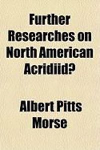 Produktbild: Further Researches on North American Acridiid]