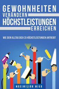 Produktbild: Gewohnheiten ver&auml;ndern H&ouml;chstleistungen erreichen