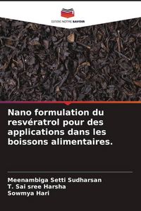 Produktbild: Nano formulation du resv&eacute;ratrol pour des applications dans les boissons alimentaires.