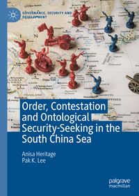 Produktbild: Order, Contestation and Ontological Security-Seeking in the South China Sea