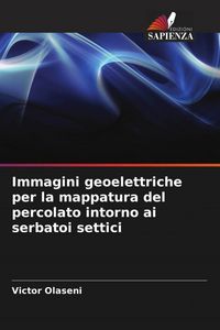 Produktbild: Immagini geoelettriche per la mappatura del percolato intorno ai serbatoi settici