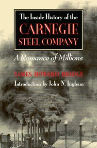 Produktbild: The Inside History of the Carnegie Steel Company