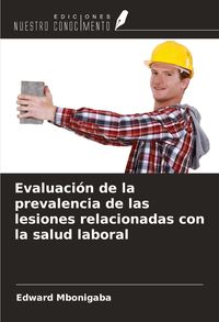 Produktbild: Evaluaci&oacute;n de la prevalencia de las lesiones relacionadas con la salud laboral