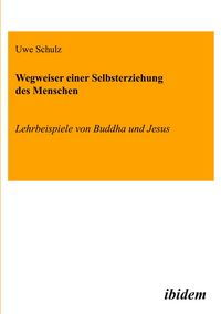 Produktbild: Wegweiser einer Selbsterziehung des Menschen