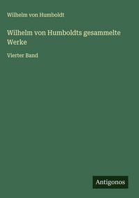 Produktbild: Wilhelm von Humboldts gesammelte Werke