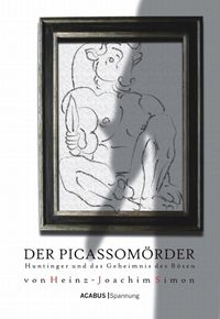 Produktbild: Der Picassom&ouml;rder. Huntinger und das Geheimnis des B&ouml;sen