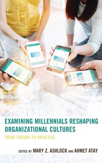 Produktbild: Examining Millennials Reshaping Organizational Cultures
